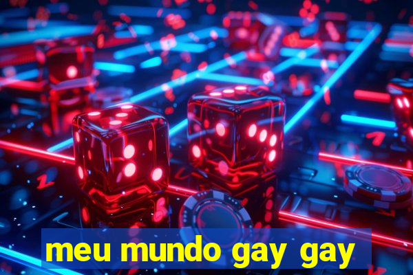 meu mundo gay gay